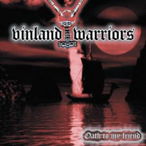 Vinland Warriors ‎"Oath To My Friend"